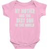 my mother has the best son in the world Baby Onesie