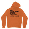 no. you're wrong Unisex Hoodie