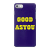 good as you iPhone 7 Case