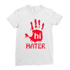 hai hater trending Ladies Fitted T-Shirt