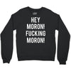 hey moron! 1 Crewneck Sweatshirt