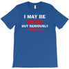 i may be wrong T-Shirt