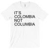 it's colombia not columbia T-Shirt