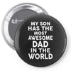 My Son Has The Most Awesome Dad In The World Pin-back button