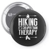 hiking it's cheaper than therapy Pin-back button