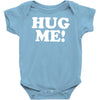 hug me funny Baby Onesie