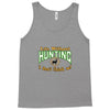 life without hunting Tank Top