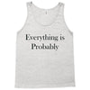 everything is probably Tank Top