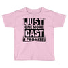 Just One More Cast I Promise Toddler T-shirt