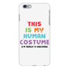 This Is My Human Costume I'm Really A Unicorn iPhone 6 Plus/6s Plus Case