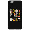 good vibes only iPhone 6/6s Case
