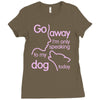 go away i'm only speaking to my dog today Ladies Fitted T-Shirt