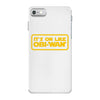 it's on like obi wan iPhone 7 Case