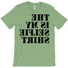 this is my selfie shirt T-Shirt