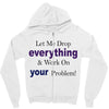 drop everything Zipper Hoodie