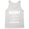 I&rsquo;m Called Granny Because I&rsquo;m Way Too Cool To Be Called Grandma Tank Top