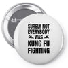 Surely Not Everybody Was Kung Fu Fighting Pin-back button