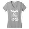 Back Off I Have A Crazy Father And I am not Afraid To Use Him Women's V-Neck T-Shirt