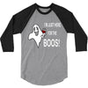 im here for the boos 3/4 Sleeve Shirt