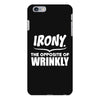 Irony The Opposite of Wrinkly iPhone 6/6s Plus Case
