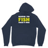 born to fish forced to work Unisex Hoodie