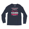 i never dreamed i would be a super cool teacher. but here i am killing Long Sleeve Shirts