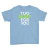 too sassy for you Youth Tee