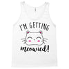 i'm getting meowied Tank Top