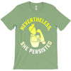 nevertheless, she persisted T-Shirt