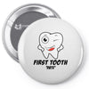 First Tooth Date Pin-back button