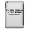 i've been creating a tiny human iPad Mini Case