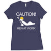 caution men at work Ladies Fitted T-Shirt