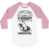 I Don't Need Therapy Just to Go Windsurfing 3/4 Sleeve Shirt