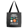 Forget Princess I' Want To Be An Astrophysicist Tote Bags