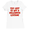too lazy to get a halloween Ladies Fitted T-Shirt