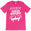 let's go an adventure (for dark color) T-Shirt