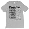 i Found Jesus T-Shirt