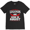 Legends Are Born In August V-Neck Tee