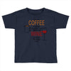 give me cofee or wine Toddler T-shirt