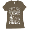 I Don't Need Therapy Just to Go Hiking Ladies Fitted T-Shirt
