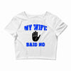 my wife said no Crop Top