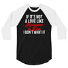 if it's not a love like roseanne &amp; dan i don't want it 3/4 Sleeve Shirt