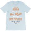 papa the man the myth best papa ever T-Shirt