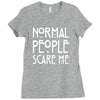normal people scare me Ladies Fitted T-Shirt