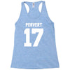 pervert 17 Racerback Tank