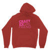 crazy exgirl friend Unisex Hoodie
