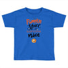 pumpkin spice and everything nice Toddler T-shirt