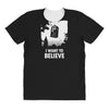 i want to believe All Over Women's T-shirt