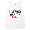 I Would  Like To Rage Tank Top