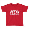 Don't Ask Me Why I'm A Vegan Ask Yourself Why You're Not Toddler T-shirt